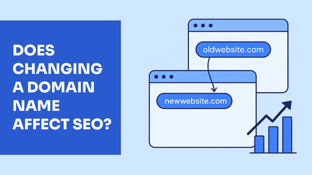 Does Changing a Domain Name Affect SEO? Everything You Need to Know Before Making the Switch