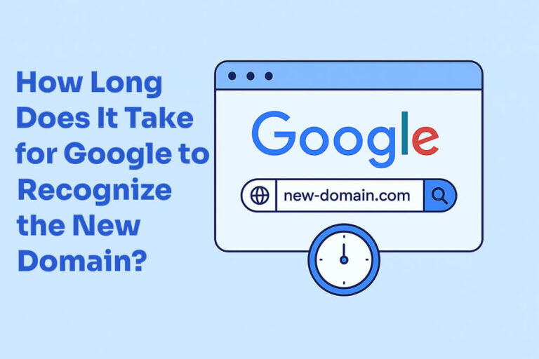How Long Does It Take for Google to Recognize the New Domain?