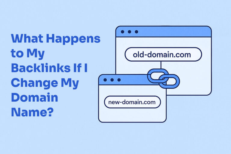 What Happens to My Backlinks If I Change My Domain Name?