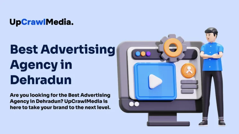 Best Advertising Agency in Dehradun – UpCrawlMedia