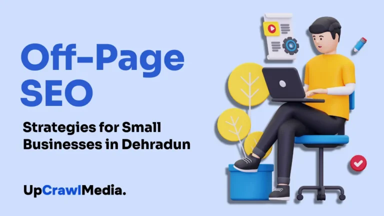 Off-Page SEO strategies for small businesses in Dehradun